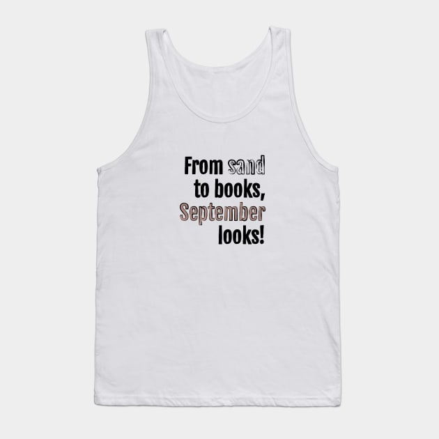 From sand to books, September looks! Tank Top by QuotopiaThreads